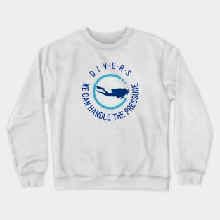 Divers: We Can Handle the Pressure Crewneck Sweatshirt